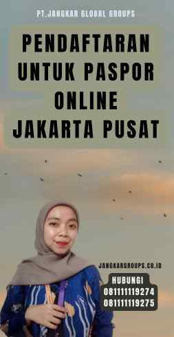 Pendaftaran Untuk Paspor Online Jakarta Pusat