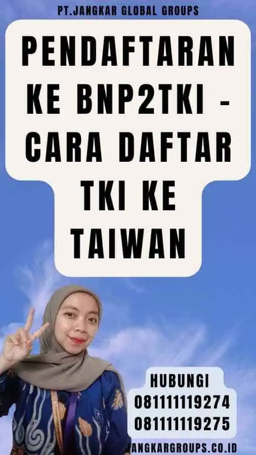 Pendaftaran ke BNP2TKI - Cara Daftar TKI Ke Taiwan