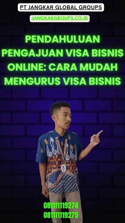 Pendahuluan Pengajuan Visa Bisnis Online Cara Mudah Mengurus Visa Bisnis