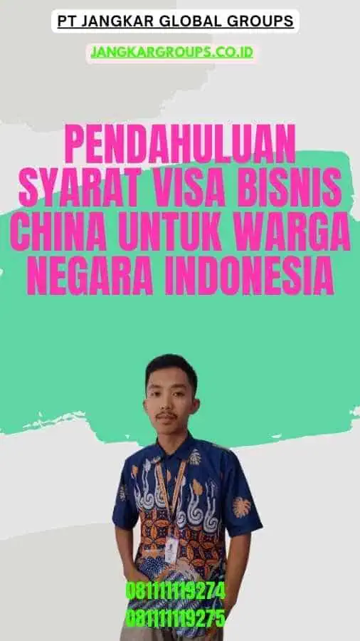 Pendahuluan Syarat Visa Bisnis China Untuk Warga Negara Indonesia