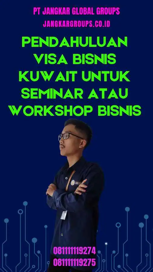 Pendahuluan Visa Bisnis Kuwait Untuk Seminar Atau Workshop Bisnis