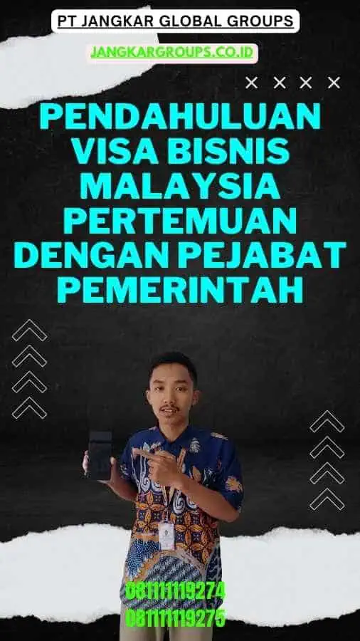 Pendahuluan Visa Bisnis Malaysia Pertemuan Dengan Pejabat Pemerintah