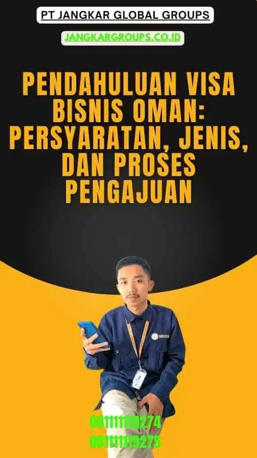 Pendahuluan Visa Bisnis Oman Persyaratan, Jenis, dan Proses Pengajuan