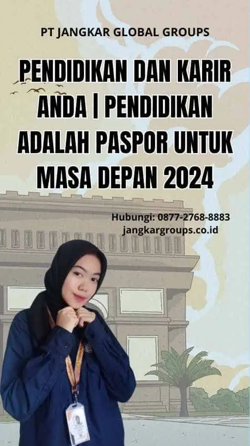 Pendidikan dan Karir Anda | Pendidikan Adalah Paspor Untuk Masa Depan 2024