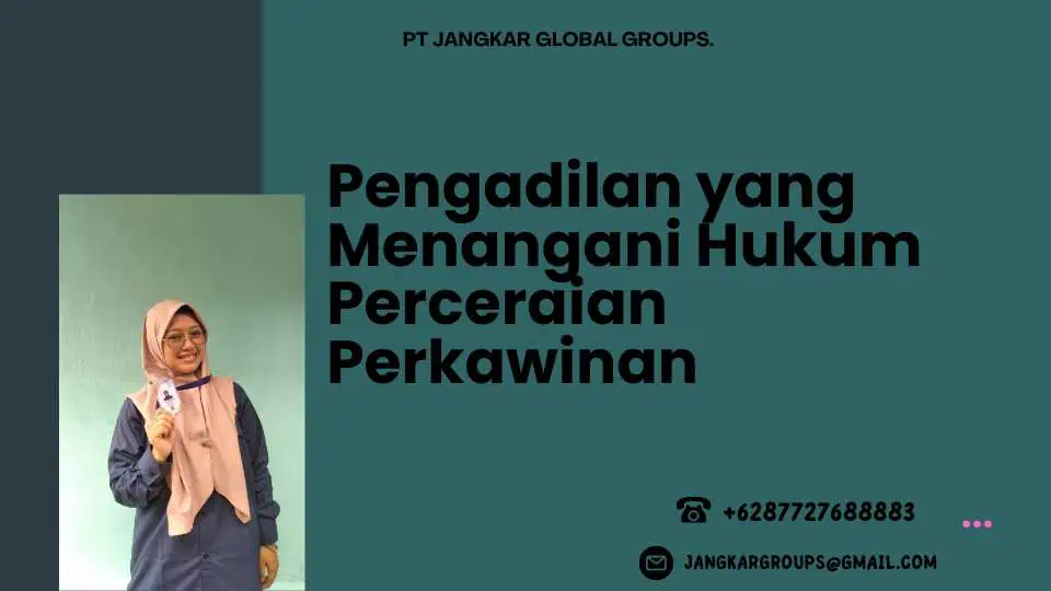 Pengadilan yang Menangani Hukum Perceraian Perkawinan