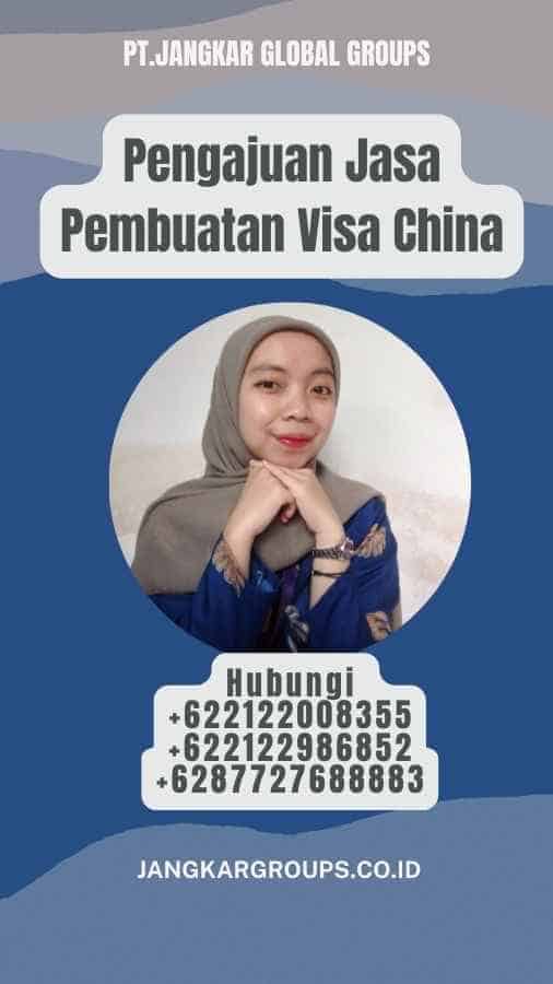 Pengajuan Jasa Pembuatan Visa China