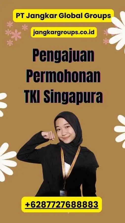 Pengajuan Permohonan TKI Singapura