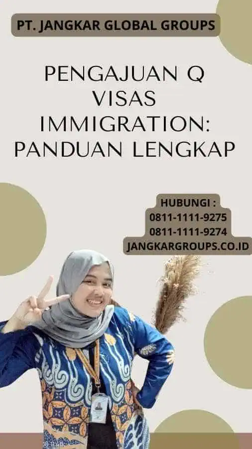 Pengajuan Q Visas Immigration: Panduan Lengkap