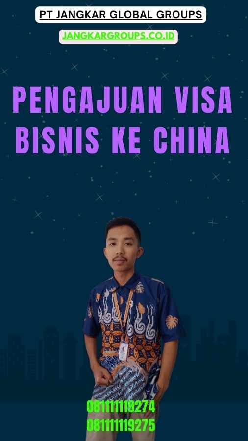 Pengajuan Visa Bisnis Ke China Terbaik