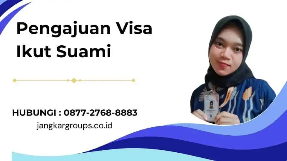 Pengajuan Visa Ikut Suami