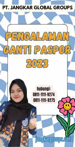 Pengalaman Ganti Paspor 2023