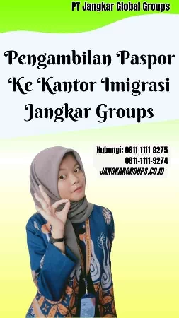 Pengambilan Paspor Ke Kantor Imigrasi Jangkar Groups