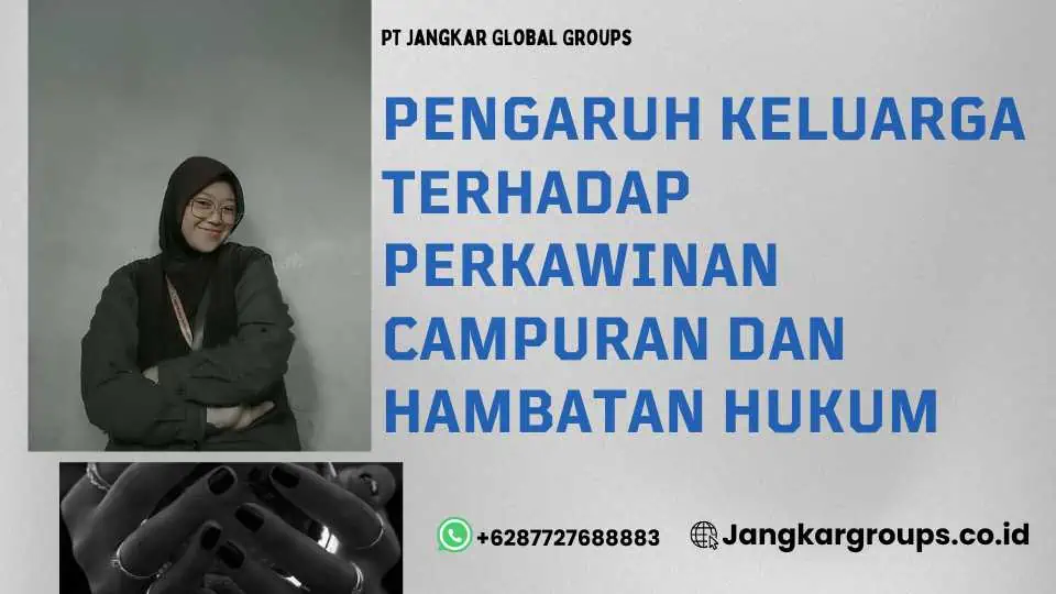 Pengaruh Keluarga Terhadap Perkawinan Campuran dan Hambatan Hukum