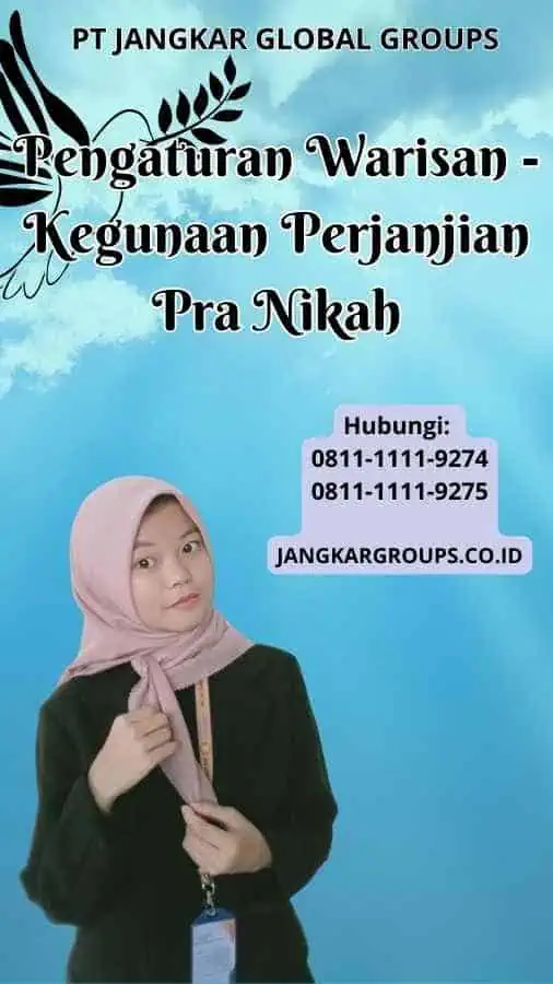 Pengaturan Warisan Kegunaan Perjanjian Pra Nikah