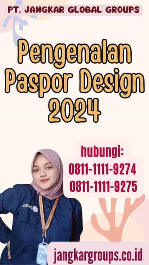 Pengenalan Paspor Design 2024