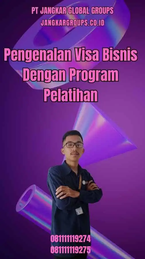 Pengenalan Visa Bisnis Dengan Program Pelatihan