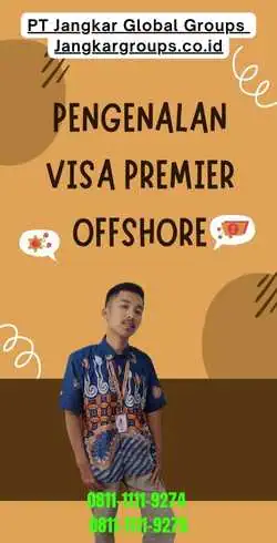 Pengenalan Visa Premier Offshore