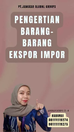 Pengertian Barang-Barang Ekspor Impor