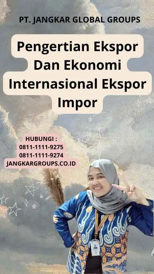 Pengertian Ekspor Dan Ekonomi Internasional Ekspor Impor