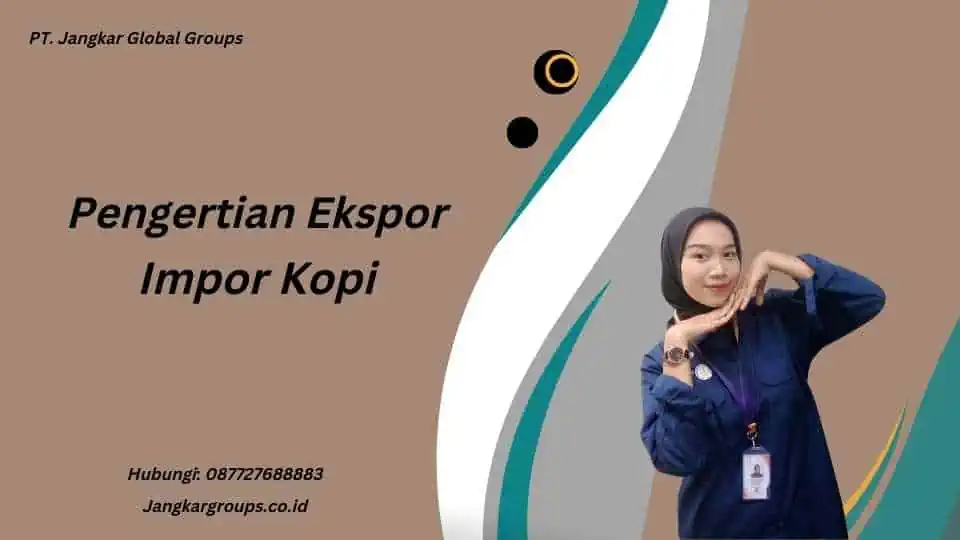 Pengertian Ekspor Impor Kopi