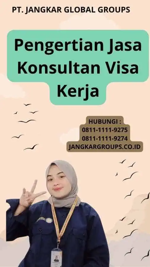 Pengertian Jasa Konsultan Visa Kerja