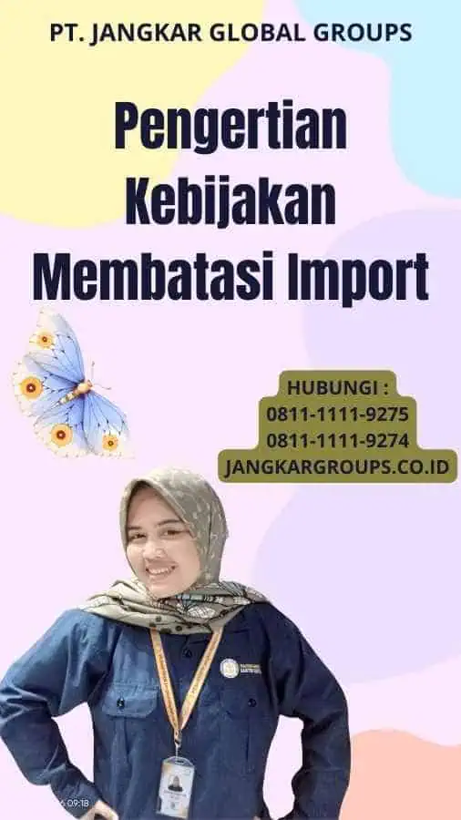 Pengertian Kebijakan Membatasi Import