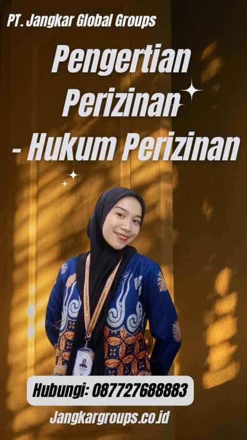 Pengertian Perizinan - Hukum Perizinan