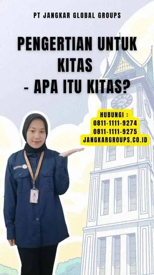 Pengertian untuk Kitas - Apa Itu Kitas