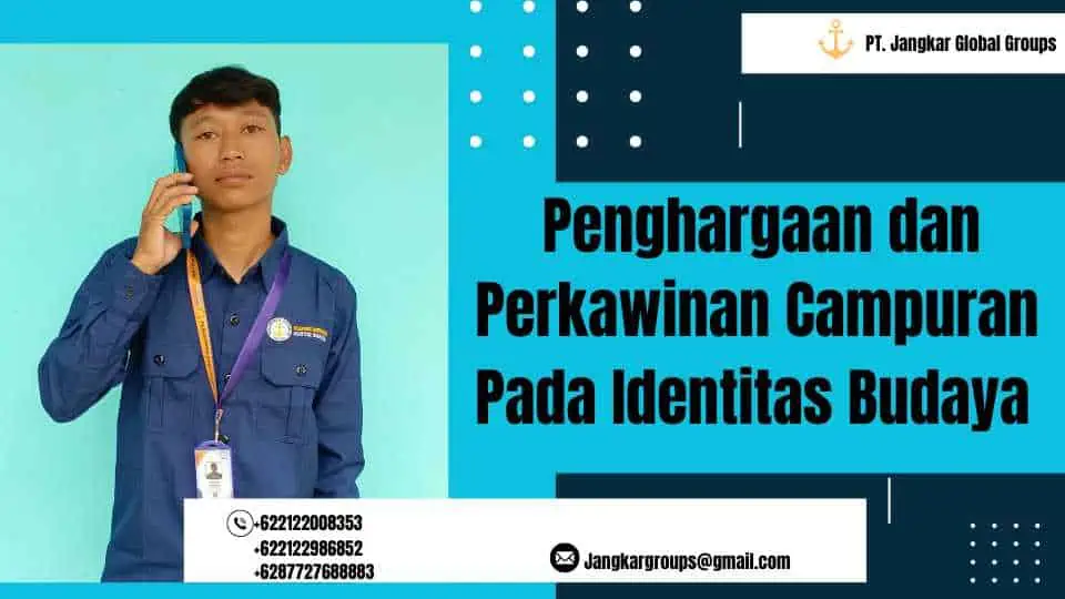 Penghargaan dan Perkawinan Campuran Pada Identitas Budaya