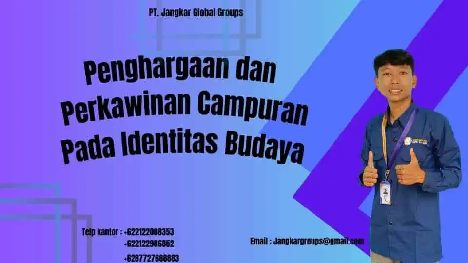 Penghargaan dan Perkawinan Campuran Pada Identitas Budaya