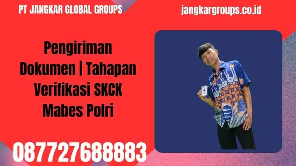 Pengiriman Dokumen Tahapan Verifikasi SKCK Mabes Polri