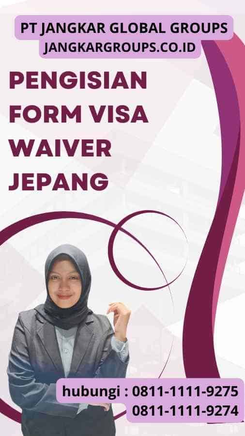 Pengisian Form Visa Waiver Jepang