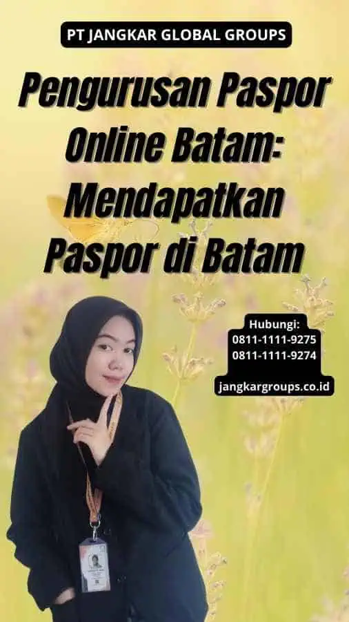 Pengurusan Paspor Online Batam: Mendapatkan Paspor di Batam