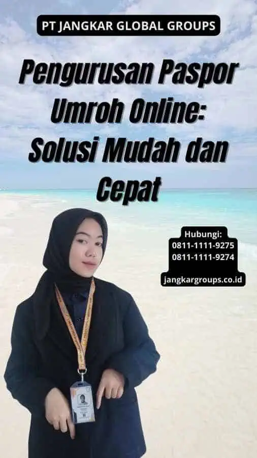 Pengurusan Paspor Umroh Online: Solusi Mudah dan Cepat