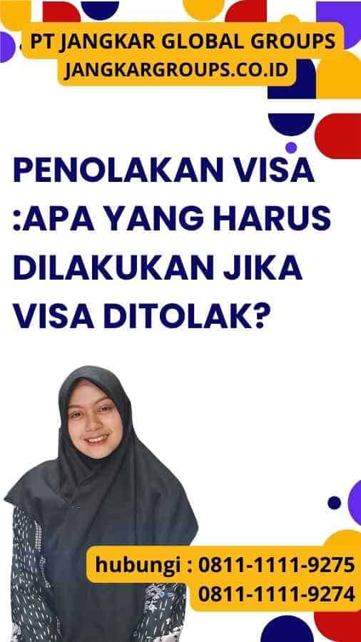 Penolakan Visa Apa Yang Harus Dilakukan Jika Visa Ditolak