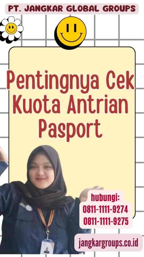 Pentingnya Cek Kuota Antrian Pasport