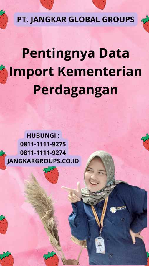 Pentingnya Data Import Kementerian Perdagangan