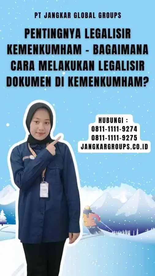 Pentingnya Legalisir Kemenkumham - Bagaimana Cara Melakukan Legalisir Dokumen di Kemenkumham