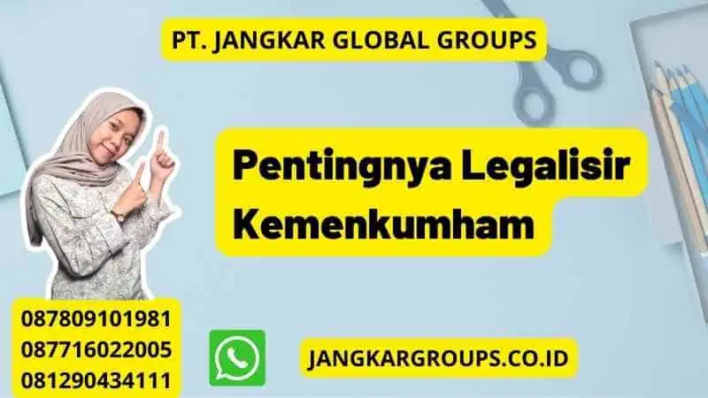 Pentingnya Legalisir Kemenkumham