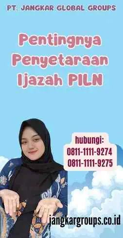 Pentingnya Penyetaraan Ijazah PILN