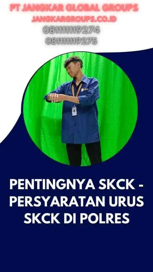 Pentingnya SKCK - Persyaratan Urus SKCK Di Polres