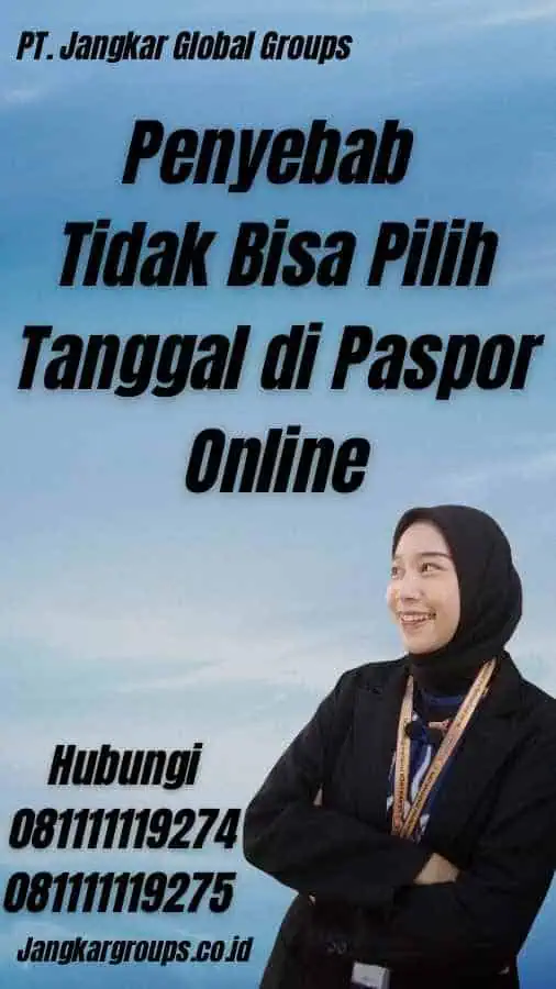 Penyebab Tidak Bisa Pilih Tanggal di Paspor Online