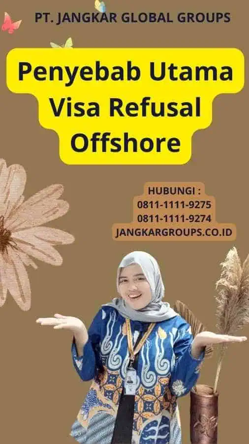 Penyebab Utama Visa Refusal Offshore