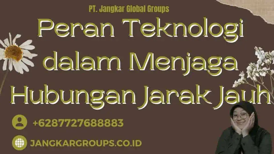 Peran Teknologi dalam Menjaga Hubungan Jarak Jauh