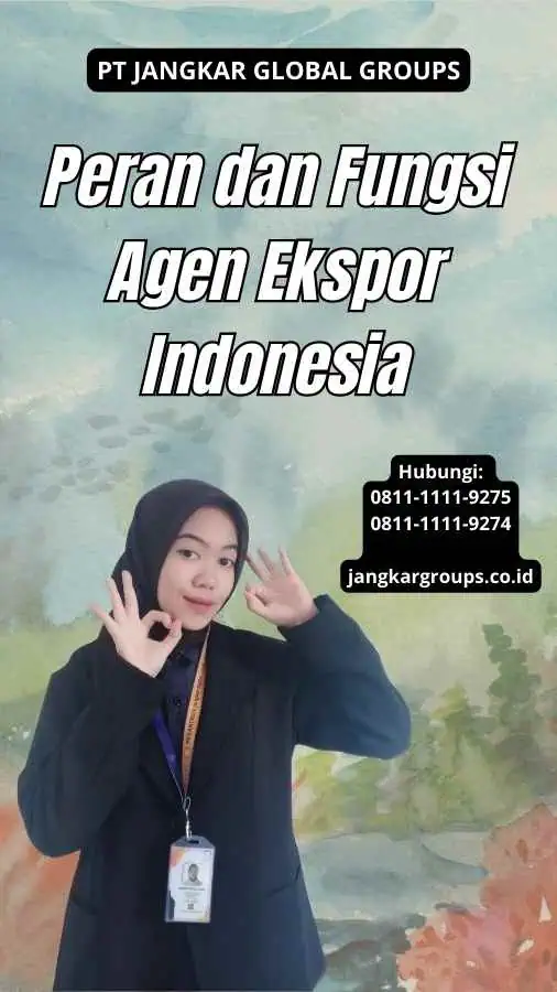 Peran dan Fungsi Agen Ekspor Indonesia