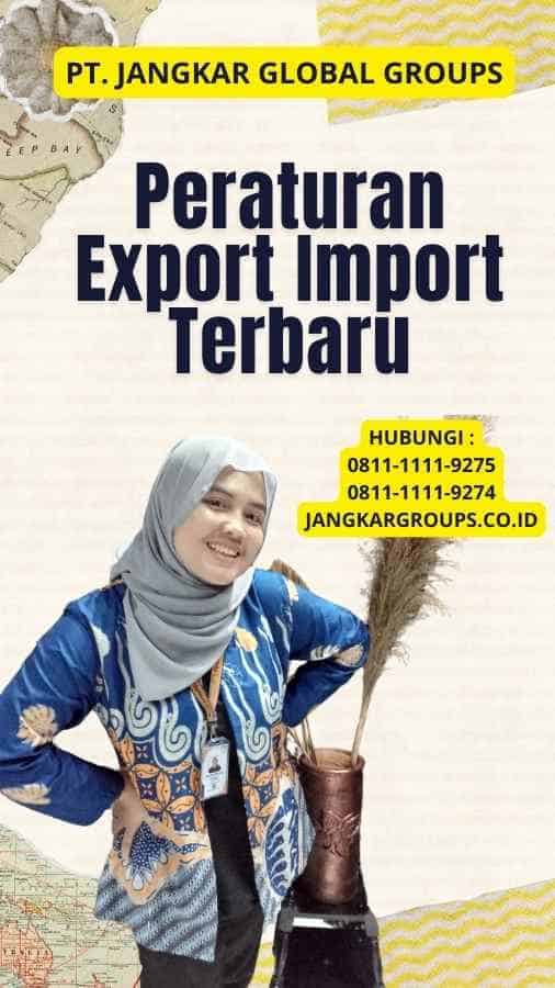 Peraturan Export Import Terbaru