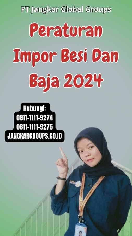 Peraturan Impor Besi Dan Baja 2024