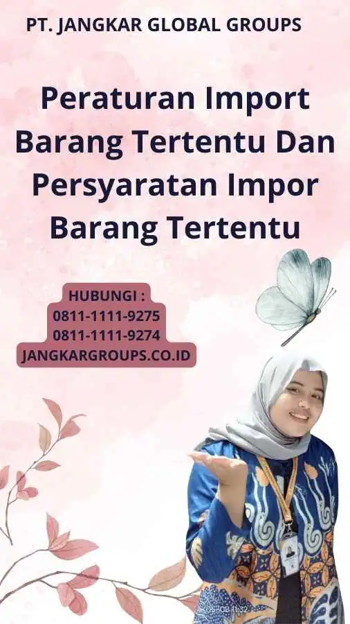 Peraturan Import Barang Tertentu Dan Persyaratan Impor Barang Tertentu