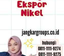 Peraturan Larangan Ekspor Nikel