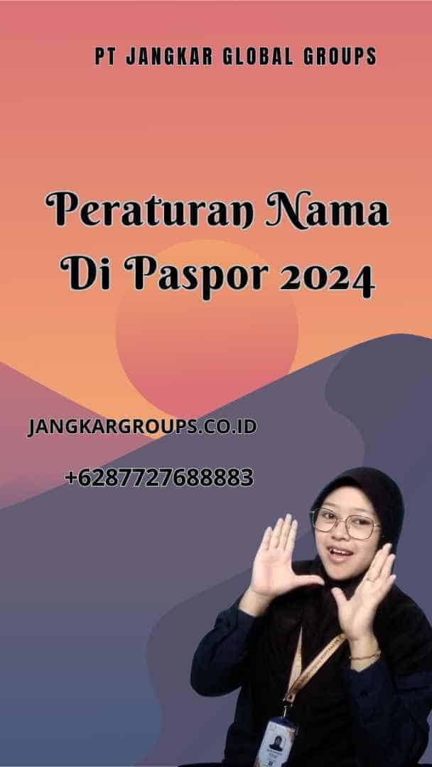 Peraturan Nama Di Paspor 2024